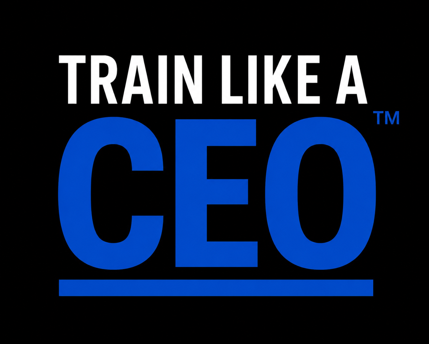 Train Like a CEO™
