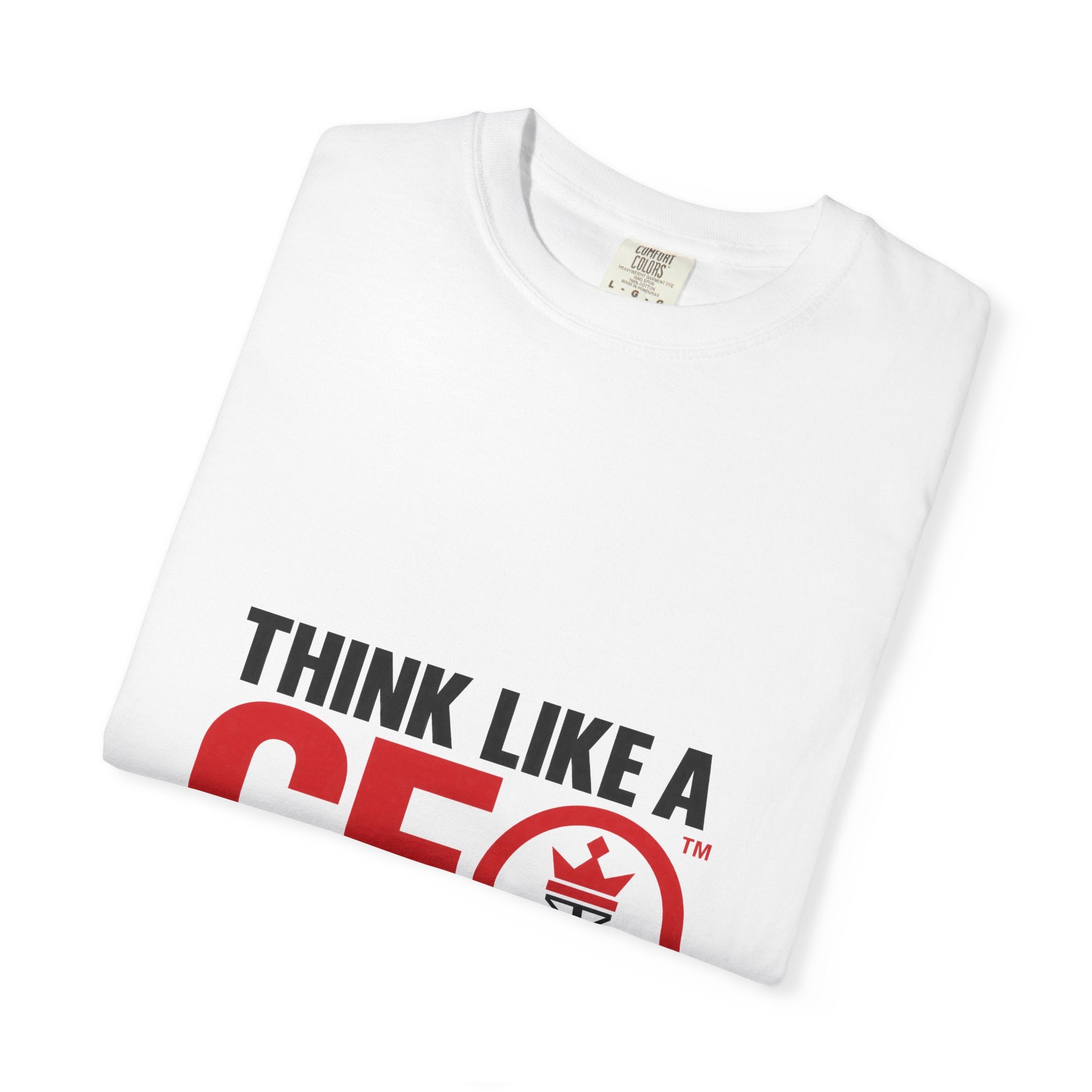 Think Like a CEO™ Premium  Garment-Dyed T-Shirt