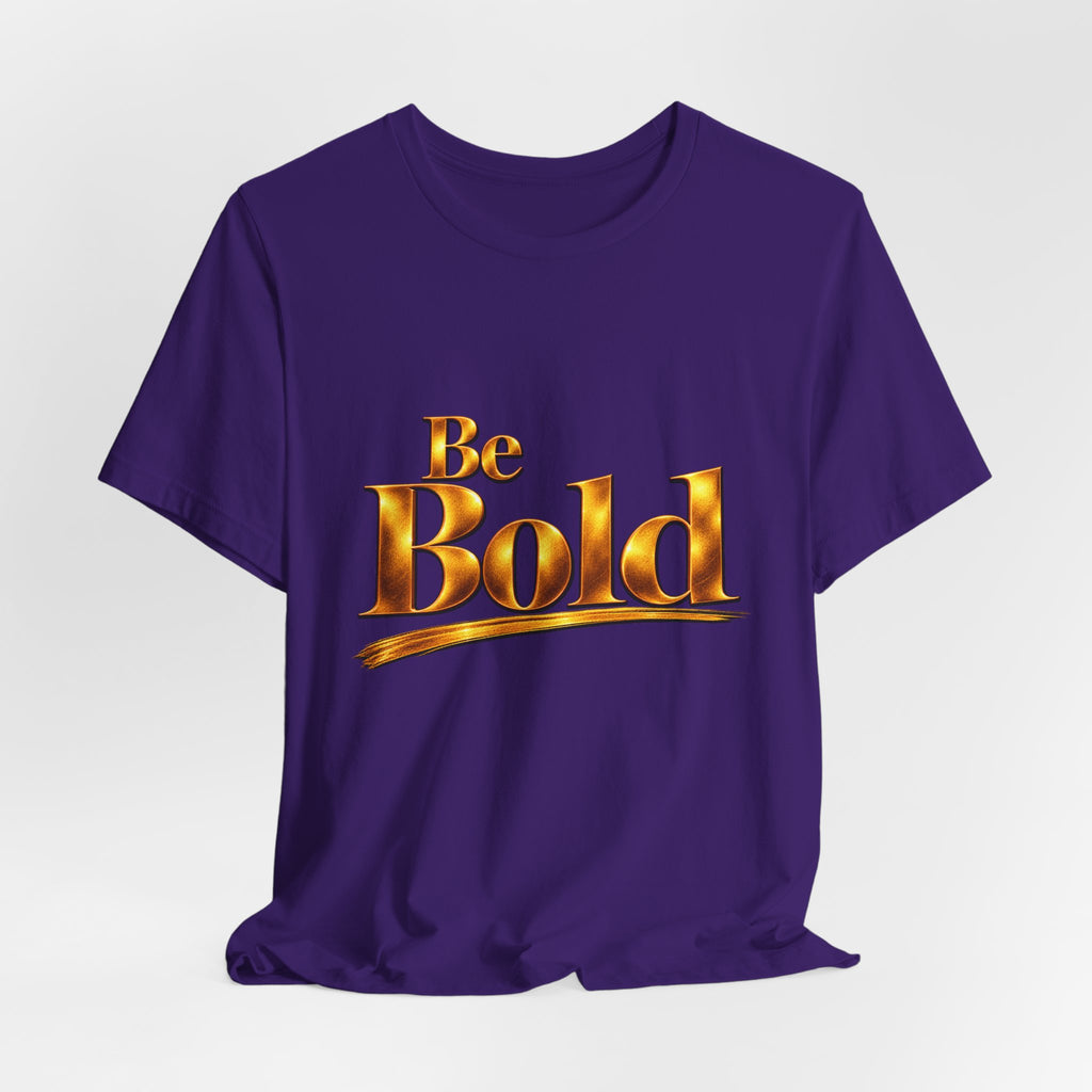 Be Bold™ T-Shirt-Purple