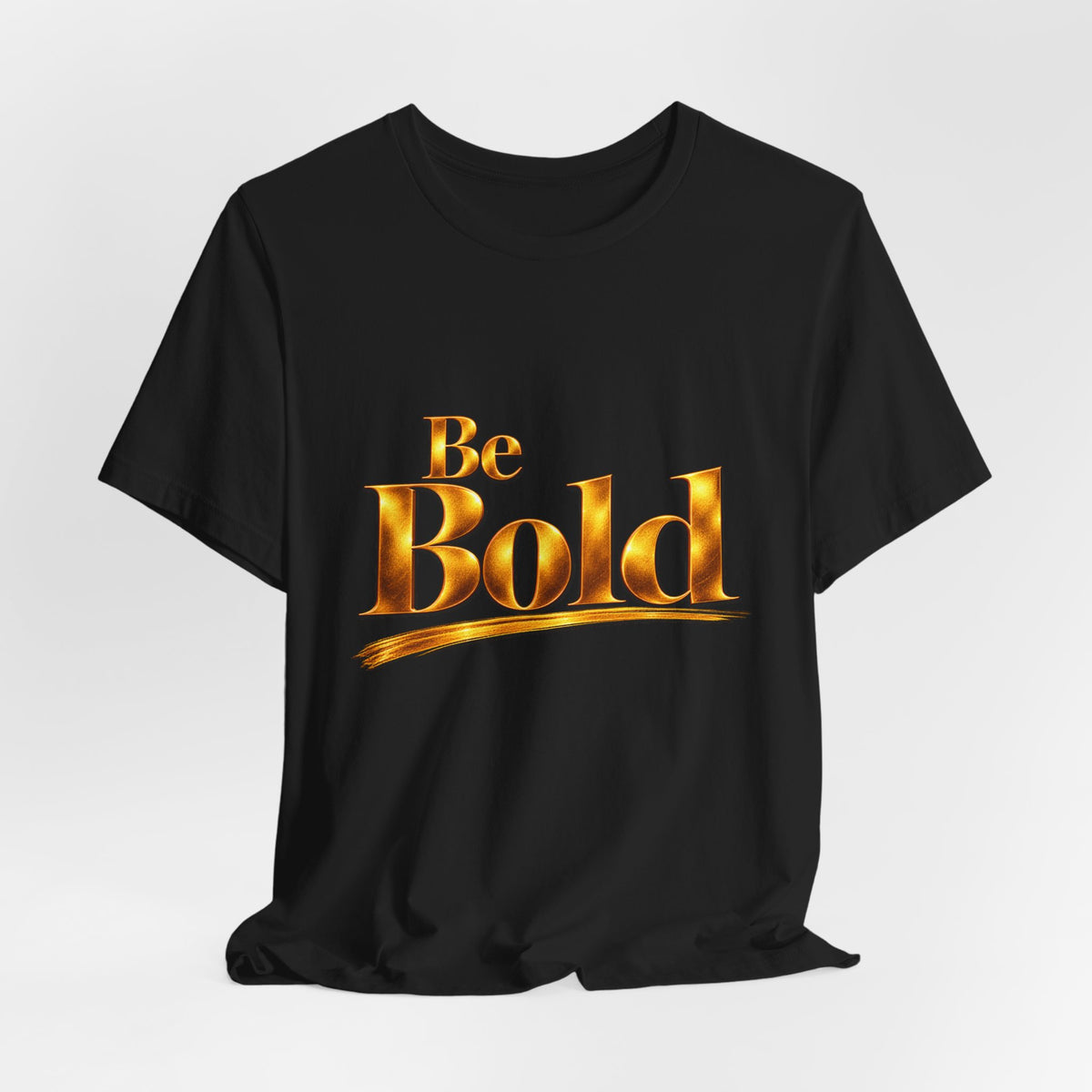 Be Bold™ T-Shirt- Black