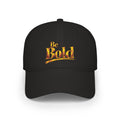 Be Bold™ Embroidered Low Profile Baseball Cap-Black