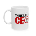 Think Like A CEO™ Ceramic Mug (11oz)