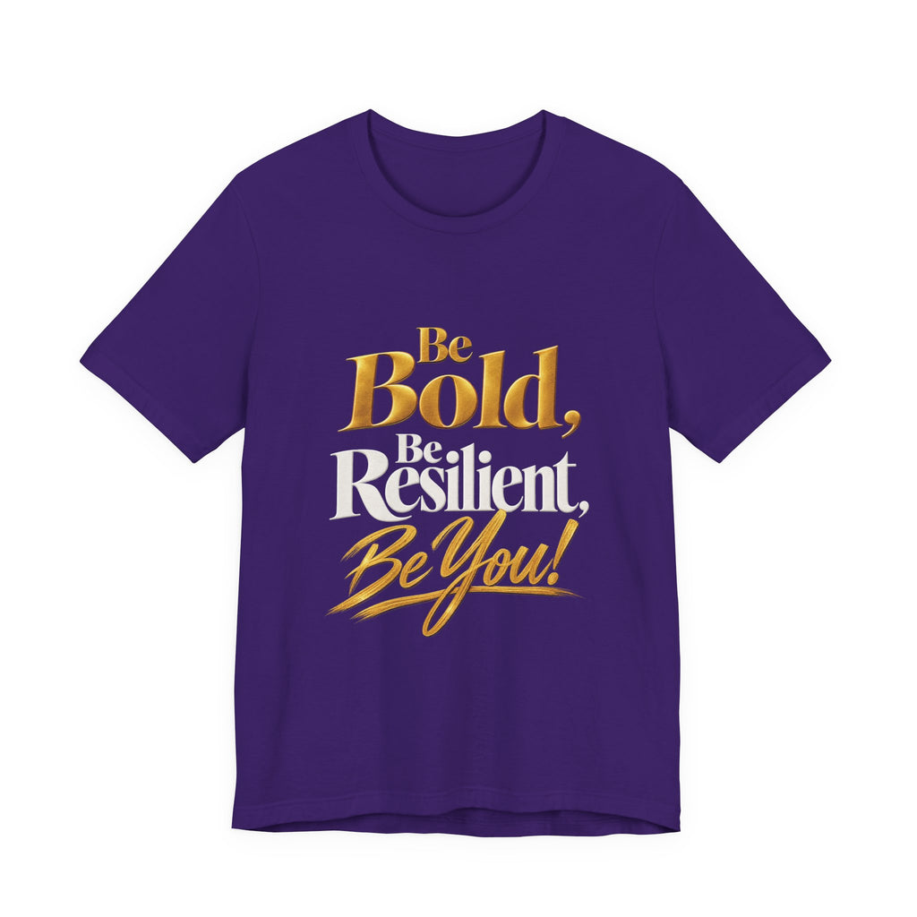 Be Bold, Be Resilient, Be You!™ Unisex T-Shirt –Purple