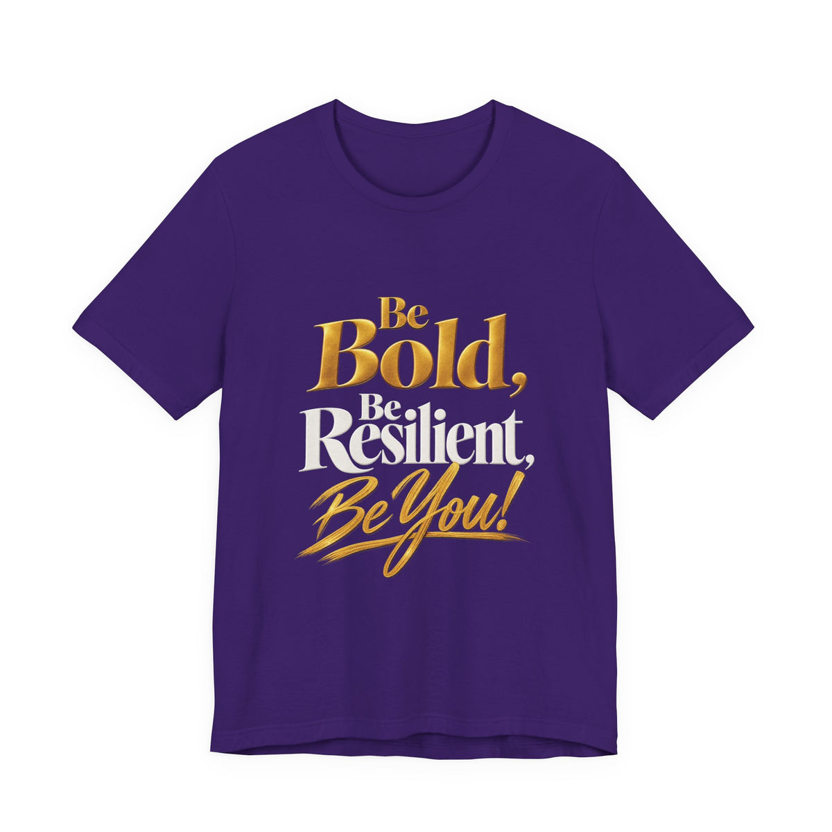 Be Bold, Be Resilient, Be You!™ Unisex T-Shirt –Purple