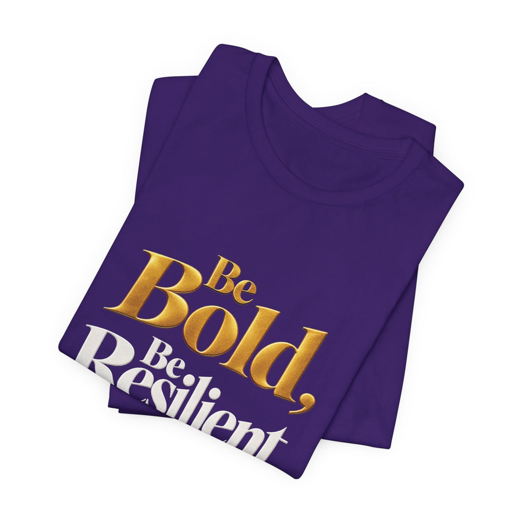 Be Bold, Be Resilient, Be You!™ Unisex T-Shirt –Purple