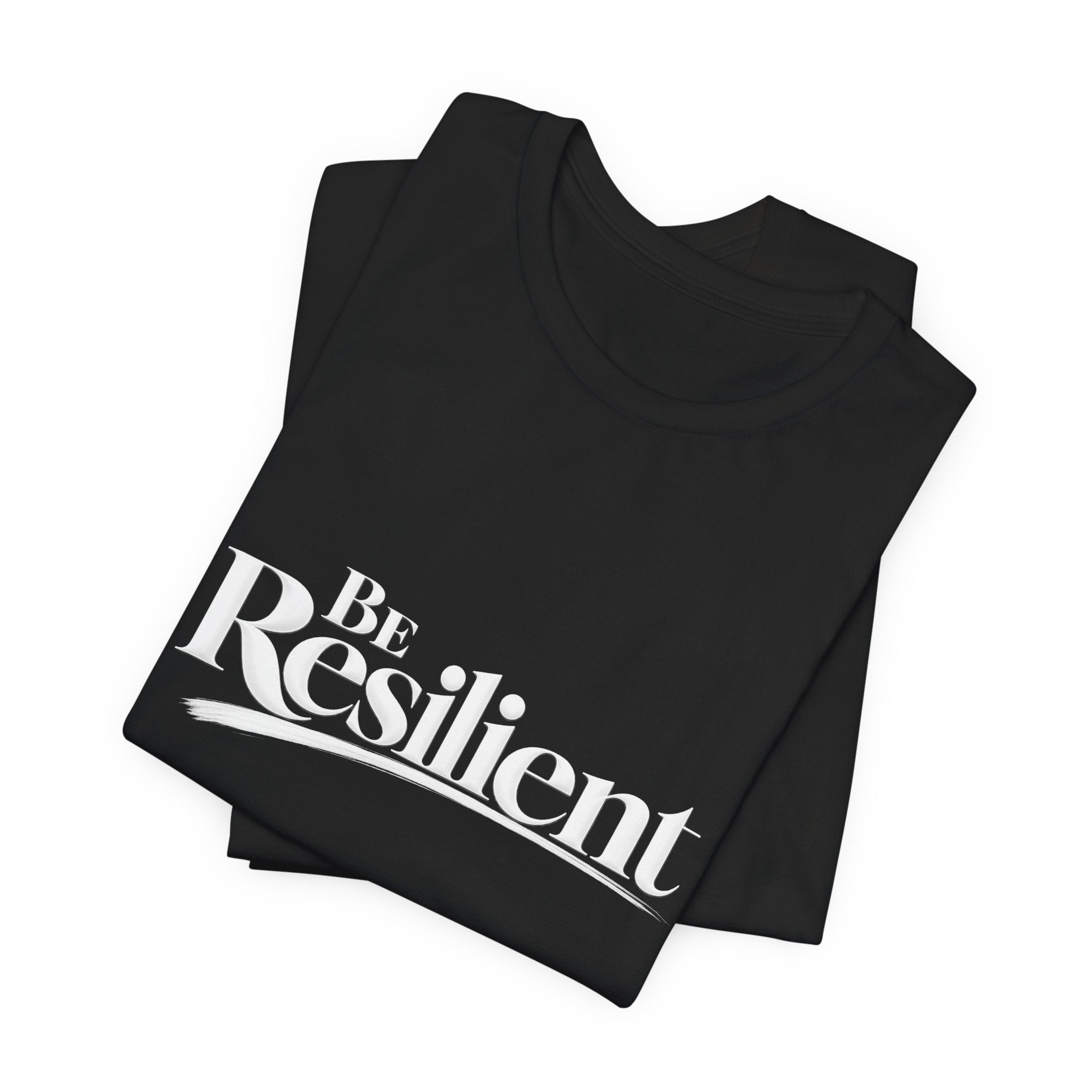 Be Resilient™ T-Shirt- Black