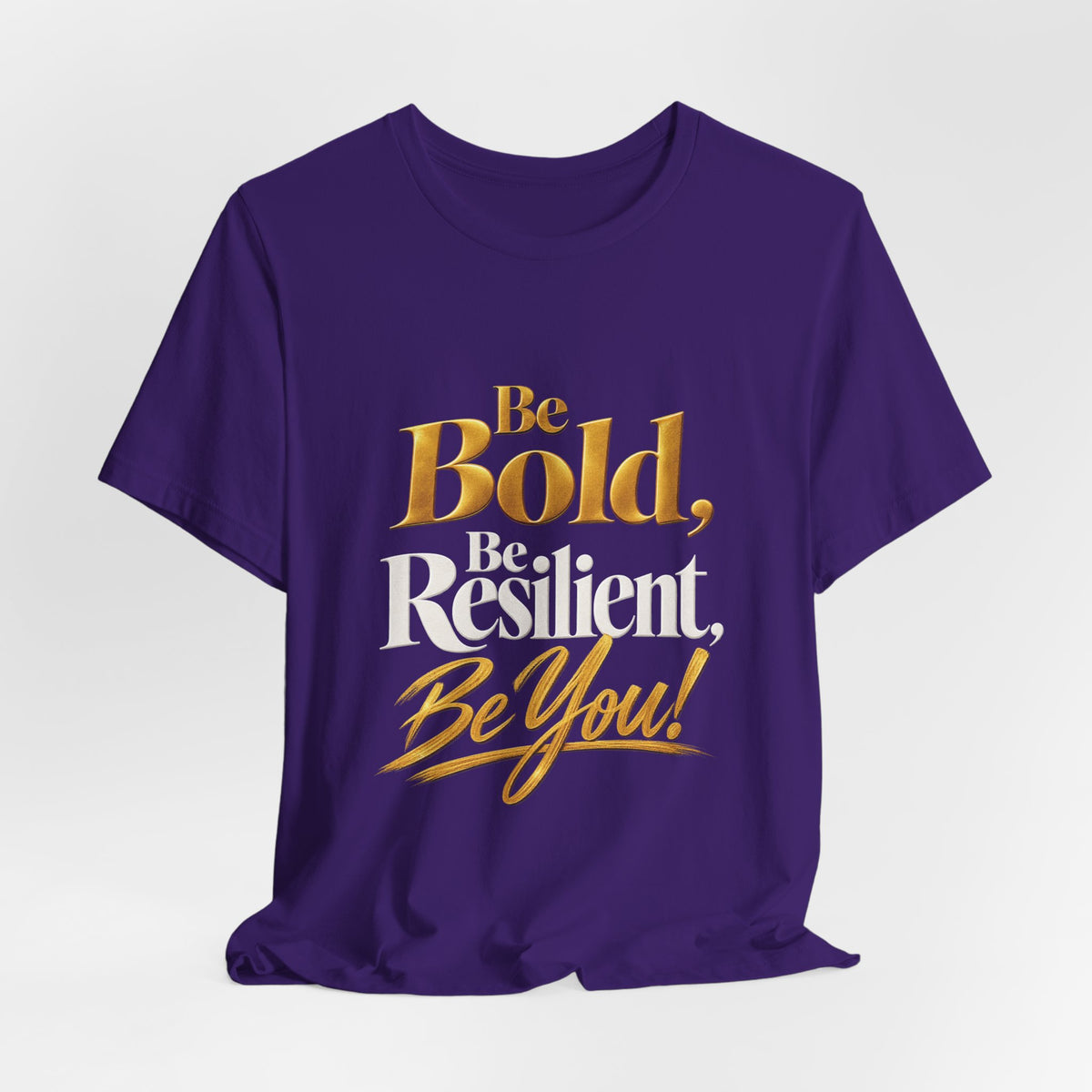 Be Bold, Be Resilient, Be You!™ Unisex T-Shirt –Purple