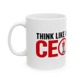 Think Like A CEO™ Ceramic Mug (11oz)