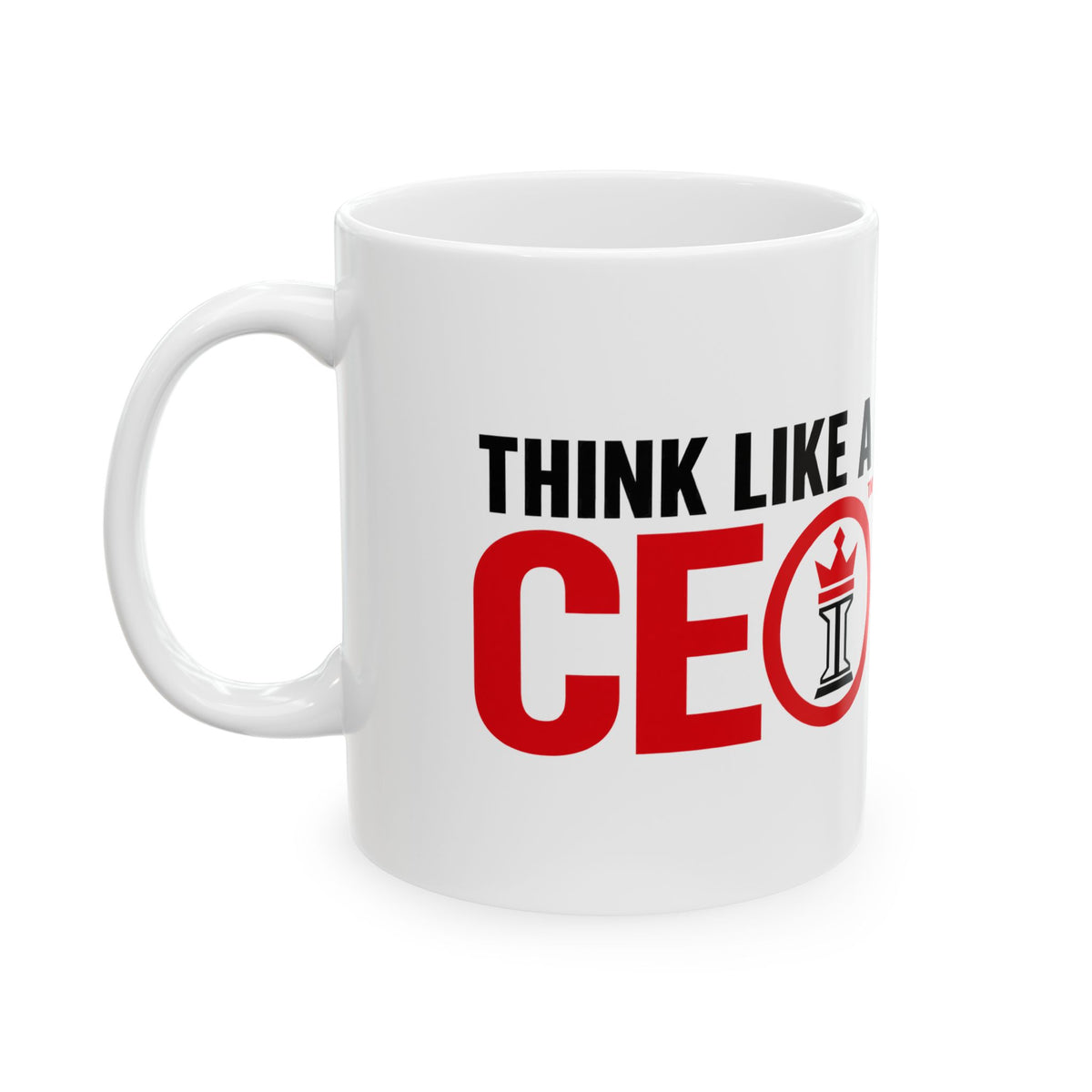 Think Like A CEO™ Ceramic Mug (11oz)