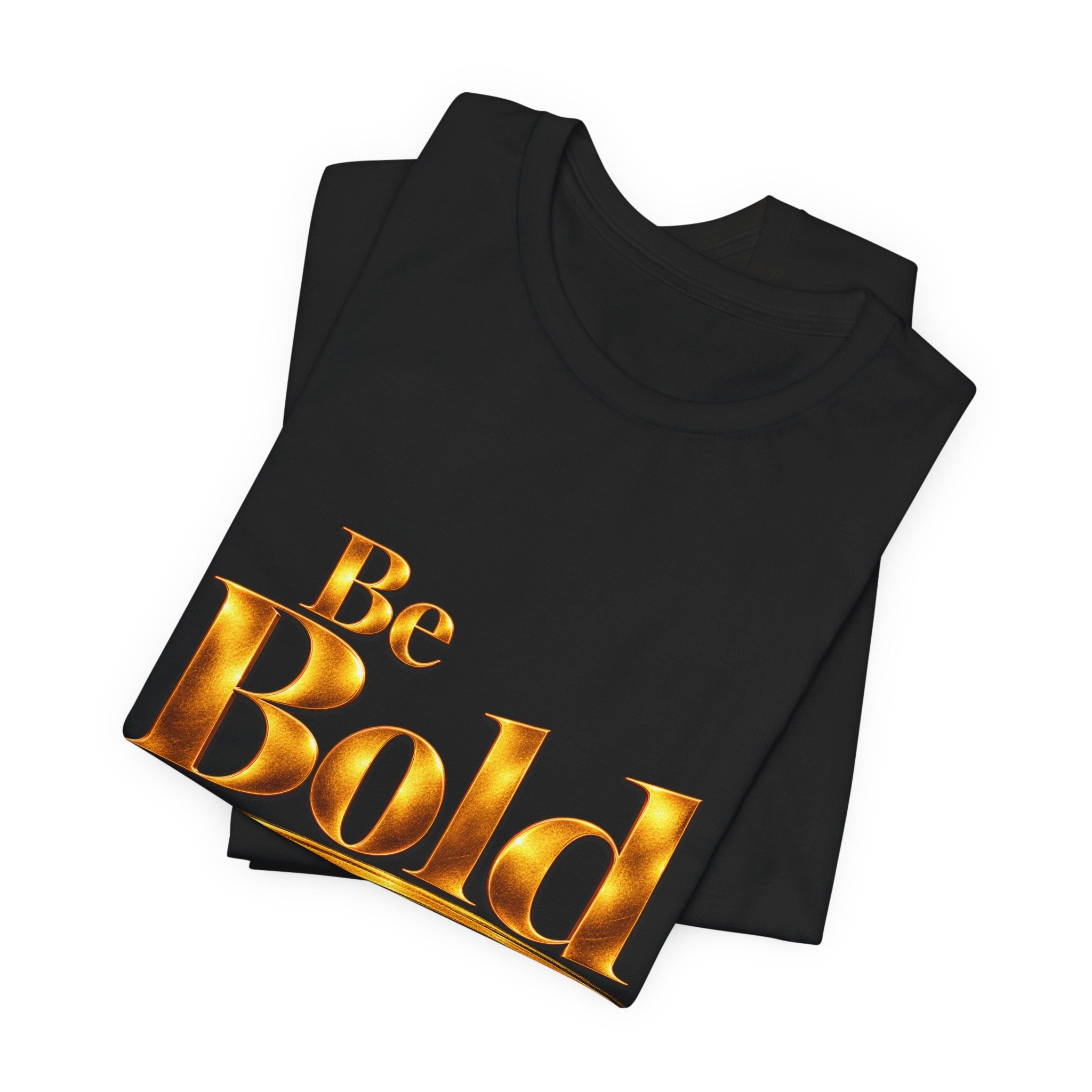 Be Bold™ T-Shirt- Black