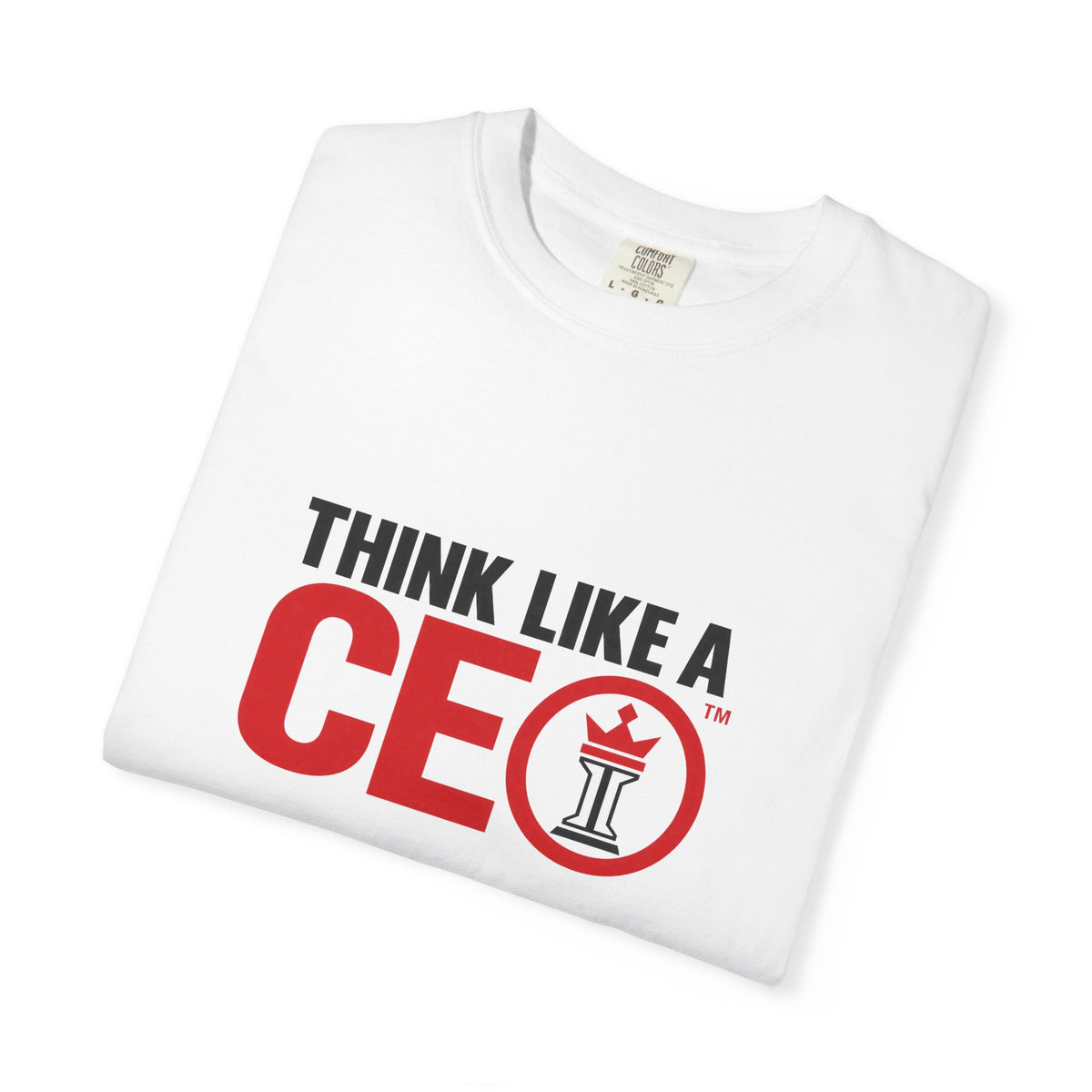 Think Like a CEO™ Premium  Garment-Dyed T-Shirt