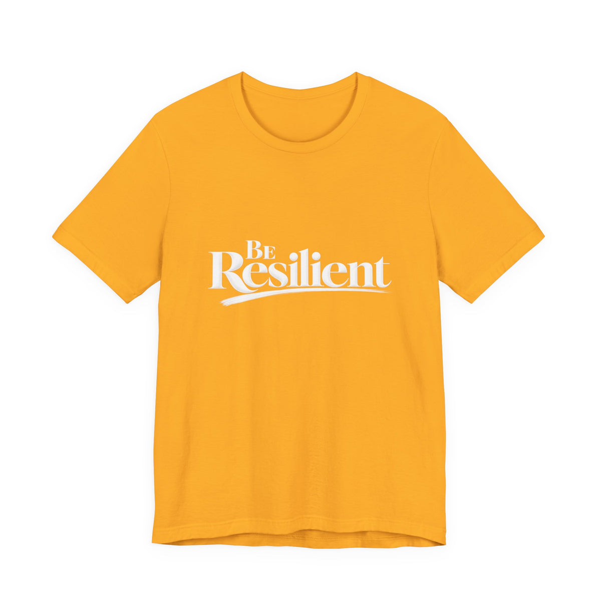 Be Resilient™ T-Shirt- Gold